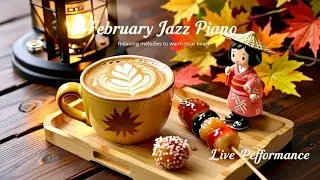 February Jazz ❄️ Happy Winter Morning Café Jazz, Sweet Bossa Nova & Piano Music for Relaxing & Work