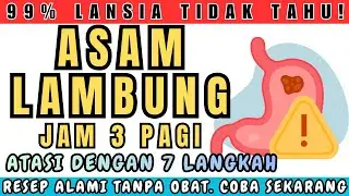 DOKTER KAGET! GERD Jam 3 Pagi BUKAN JANTUNG? 3 Biang Tersembunyi & Protokol Tidur 7 Jam!