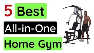 5 Best Home Gym | All-in-One Trainer