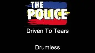 The Police Driven To Tears Drumless
