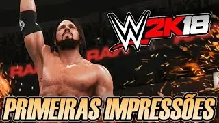 WWE 2K18 - PRIMEIRAS IMPRESSÕES