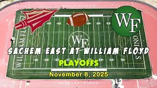 Sachem East at William Floyd Varsity Football Playoffs - 11/8/2025