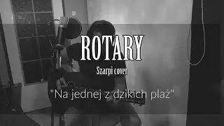 Na jednej z dzikich plaż (Lubiła tańczyć) - Szarpi | live session cover (Rotary)