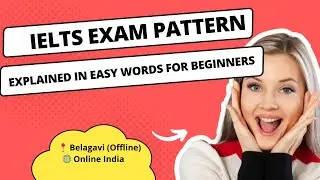 IELTS Exam Pattern Explained | Best IELTS Coaching in Belagavi & Online Classes All India