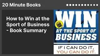How to Win at the Sport of Business - Book Summary