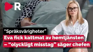 Eva fick kattmat av hemtj&auml;nsten &ndash; 