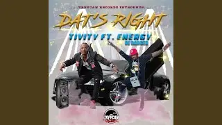 Dat's Right (feat. Energy Di Dancer)