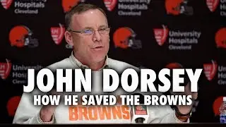 John Dorsey: How He Saved The Cleveland Browns