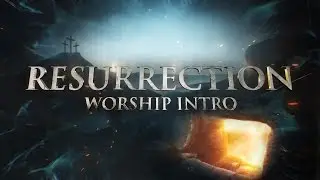Resurrection Worship Intro | EASTER VIDEO
