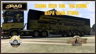 Canal Rag: Scania R520 V8K  Volverine - Gran Utopia