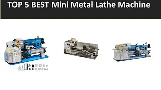 TOP 5 BEST Mini Metal Lathe Machine 2026