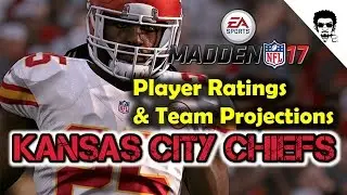 Madden 17 Player Ratings and Team Projections  - Kansas City Chiefs