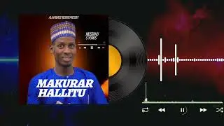MUSBAHU S YUNUS MAKURAR HALITTU OFFICIAL AUDIO 2026