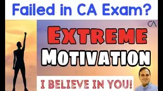 Failed in Exam? Confused How to Face it? Motivation by CA Kishan