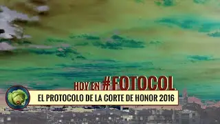 &iquest;Y el PROTOCOLO de la CORTE DE HONOR 2016? #FotoCol