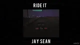ride it - jay sean ( slowed + reverb )