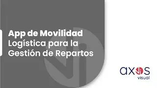 App de log&iacute;stica para gesti&oacute;n de repartos: optimiza tus entregas con Axos