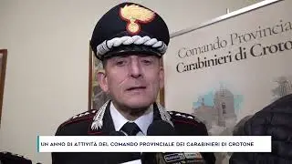 UN ANNO DI ATTIVITÀ DEL COMANDO PROVINCIALE DEI CARABINIERI DI CROTONE