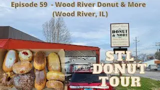 STL Donut Tour Episode 059 - Wood River Donut and More (Wood River, IL)