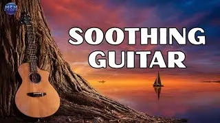 Relaxing Acoustic Guitar for Calming the Mind – Perfect for Study, Work & Home Ambience