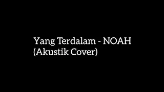 Yang Terdalam - NOAH Akustik Live Cover