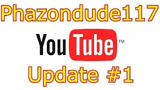 Phazondude 117 Update #1