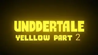Undertale yellow part 2: True pacifist run