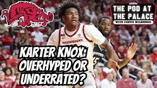 Karter Knox: OVERHYPED or UNDERRATED?