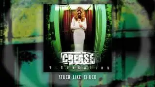CREASE &ndash; Stuck Like Chuck (Official Audio)