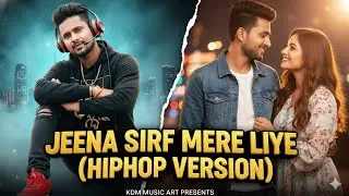 JEENA SIRF MERE LIYE | BEST RAP MIX 2025 | BY KDM MUSIC ART