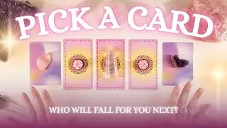 Who Will Fall for You Next? ✨ Soulmate Pick a Card Reading