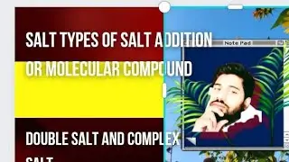 Salts and types of salt. Addition or molecular compounds. Double salt and complex salt