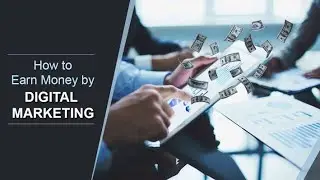 how to earn money from digital marketing skills 2021