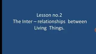 Evs lesson no.2 The inter relationship between living things.