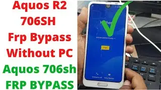 Sharp aquos R2 frp bypass  without pc easy way 2025 | Aquos r2 Frp Google account unlock