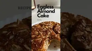 Best Eggless Almond Cake Recipe | Eggless Tea Time Cake #egglesscake #almondrecipes #easyrecipes