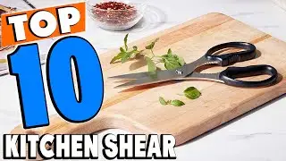 Top 10 Best Kitchen Shears Review in 2025