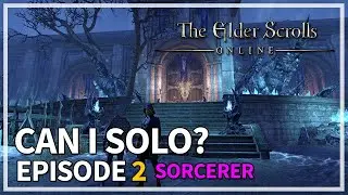 Can I Solo Dungeons? Episode 2 - Sorcerer - Season 2 | The Elder Scrolls Online