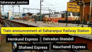 Train announcement at Saharanpur Railway Station Saharanpur Junction train announcement.