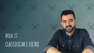 CURSO DE EXCEL - Aula 27 - Classificar e Filtro