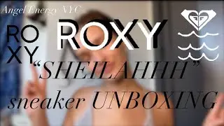 UNBOXING THE BEST ROXY &ldquo;SHEILAHH&rdquo; SHOES  REVIEW | Angel Energy NYC