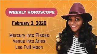 WEEKLY HOROSCOPE FEBRUARY 3, 2020
