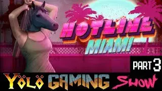Hotline Miami | Yolo Gaming Show | Episode 12: Part 3 | RetroEjit (PC)