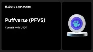 Gate.io New Launchpad Puffverse (PFVS): How to Participate in Gate.io Launchpad