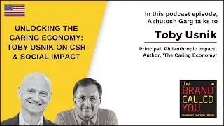 The Caring Economy: Insights on CSR and Philanthropy with Toby Usnik | TBCY