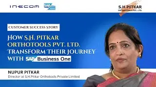 How SH Pitkar Orthotools Transformed Manufacturing with SAP Business One | Inecom Client Testimonial