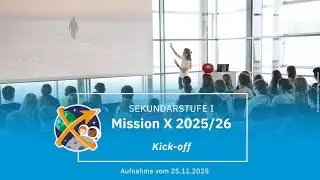 Mission X Kick-Off Sekundarstufe 1 2025/26