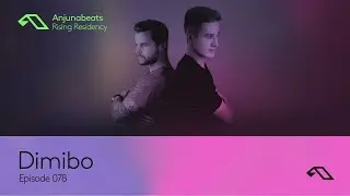The Anjunabeats Rising Residency 078 with Dimibo