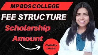 MP Dental college fee structure and scholarship