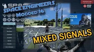 Space Engineers Modded E16: Sending mixed signals! A brief howto. #howto